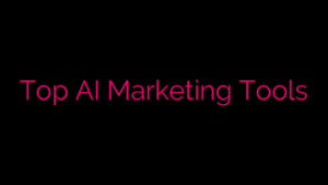 Top AI Marketing Tools